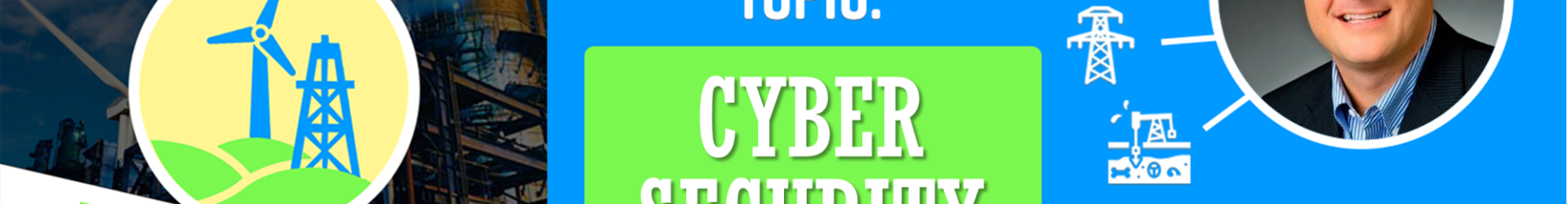 INDUSTRY CHAT – CYBER SECURITY AND THE ENERGY INDUSTRY